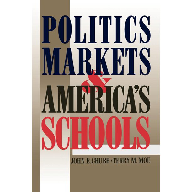 Cover of "Politics Markets & America's Schools" by John E. Chubb and Terry M. Moe
